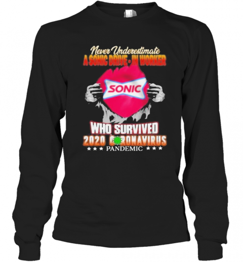 Blood Inside Me Never Underestimate A Sonic Drive Motors Worker Who Survived 2020 Coronavirus Pandemic T-Shirt Long Sleeved T-shirt 
