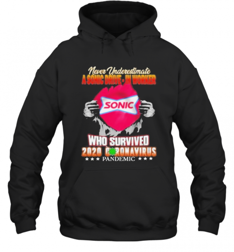 Blood Inside Me Never Underestimate A Sonic Drive Motors Worker Who Survived 2020 Coronavirus Pandemic T-Shirt Unisex Hoodie