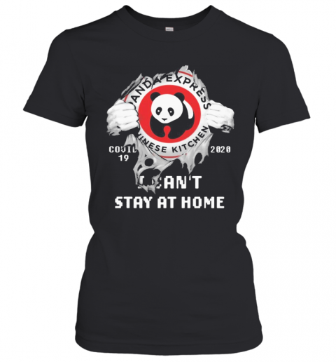 Blood Inside Me Panda Express Covid 19 2020 I Can'T Stay At Home T-Shirt Classic Women's T-shirt