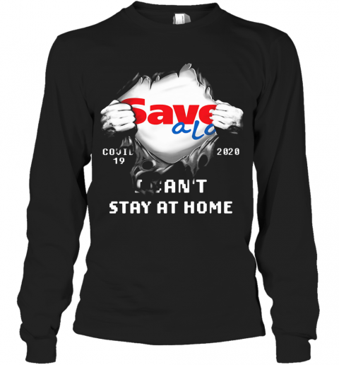 Blood Inside Save A Lot Covid 19 2020 I Can'T Stay At Home T-Shirt Long Sleeved T-shirt 