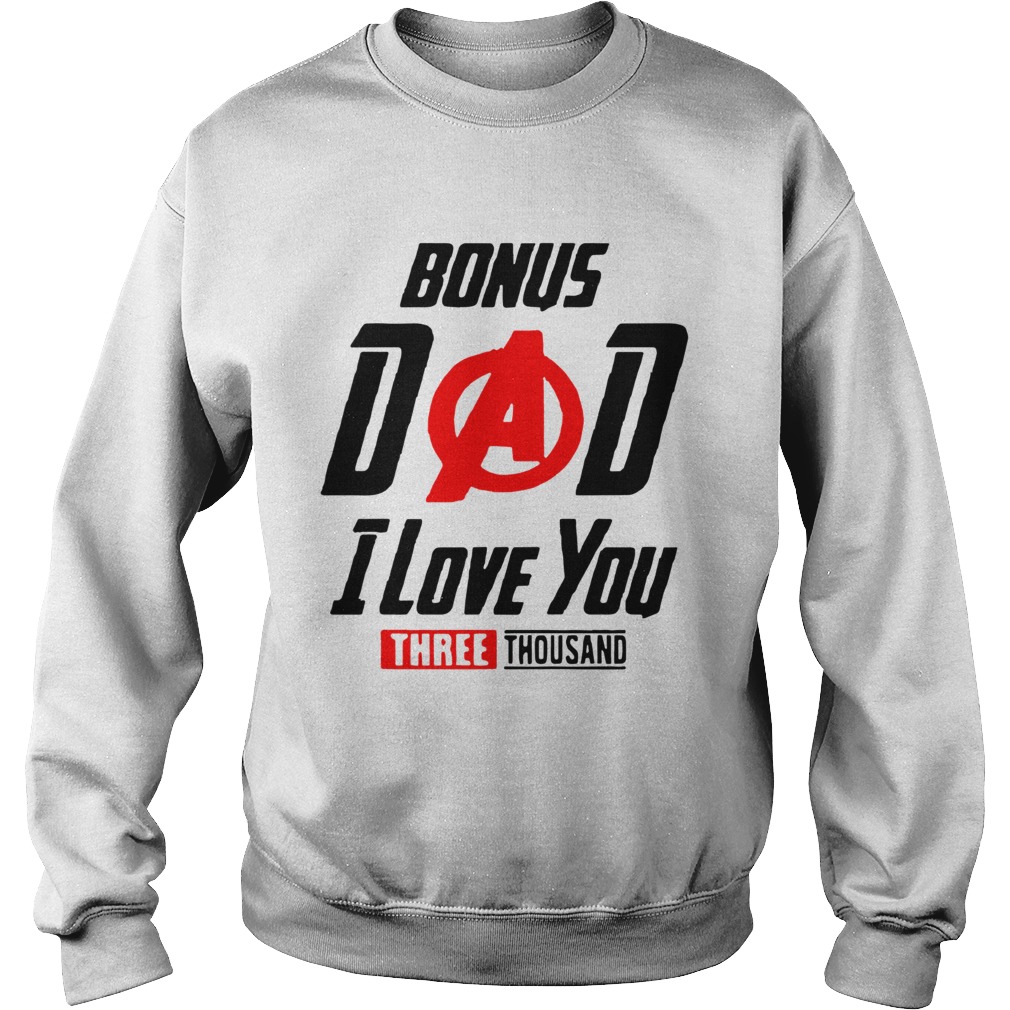 Bonus Dad I Love You Three Thousand Fathers Day Sweatshirt
