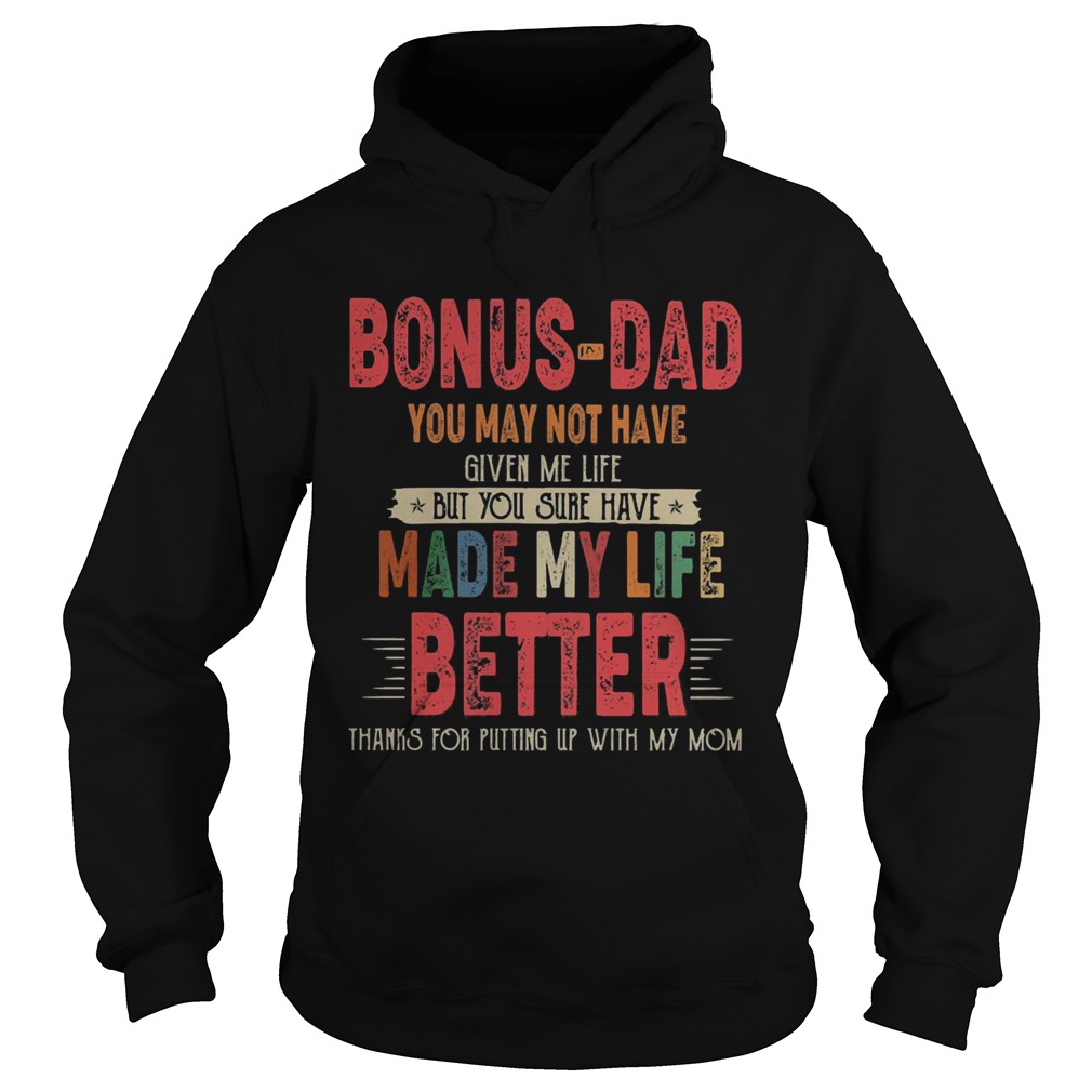 Bonusdad you may not have given me life but you sure have made my life better thanks for putting u Hoodie