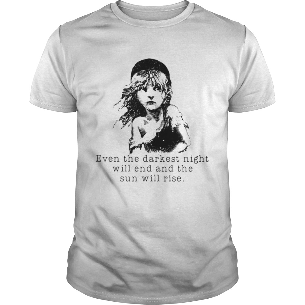 Book Even The Darkest Night Will End And The Sun Will Rise shirt