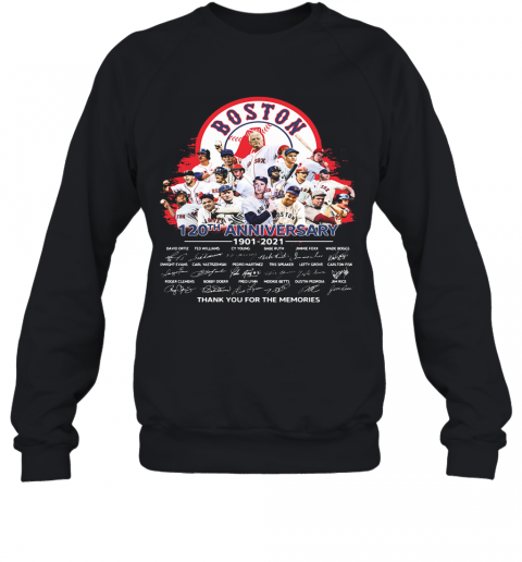 Boston Red Sox 120Th Anniversary Thank You For The Memories Signatures T-Shirt Unisex Sweatshirt