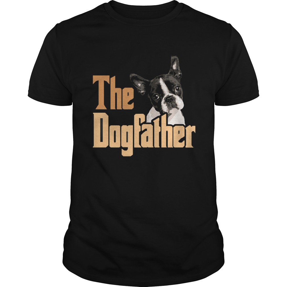 Boston Terrier The Dogfather Fathers day shirt