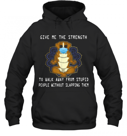 Boxer Yoga Give Me The Strength To Walk Away From Stupid People Without Slapping Them T-Shirt Unisex Hoodie