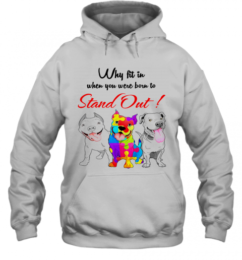 Bulldog Autism Why Fit In When You Were Born To Stand Out T-Shirt Unisex Hoodie