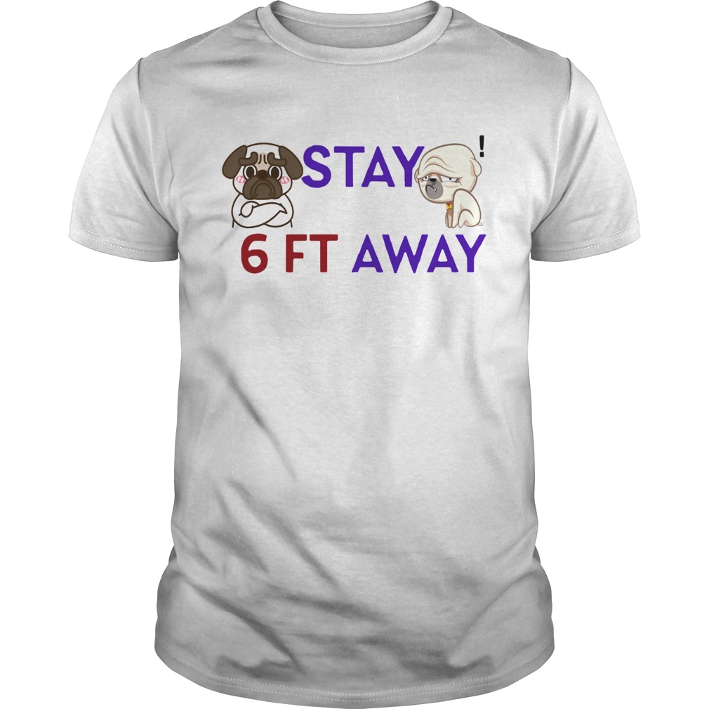 Bulldog Stay 6 Feet Away Coronavirus shirt