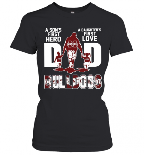 Bulldogs Dad A Son's First Hero A Daughter's First Love T-Shirt Classic Women's T-shirt