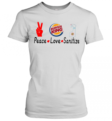 Burger King Peace Love Sanitize T-Shirt Classic Women's T-shirt