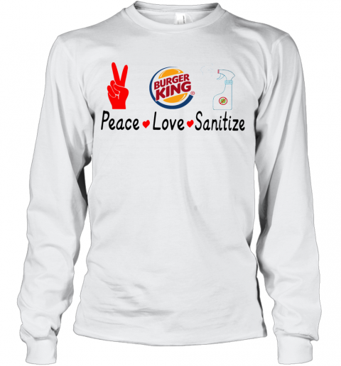 Burger King Peace Love Sanitize T-Shirt Long Sleeved T-shirt 