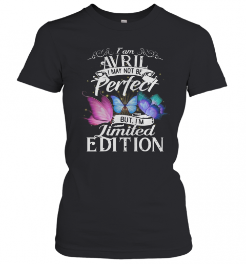Butterfly I Am Avril I May Not Be Perfect But I'm T-Shirt Classic Women's T-shirt