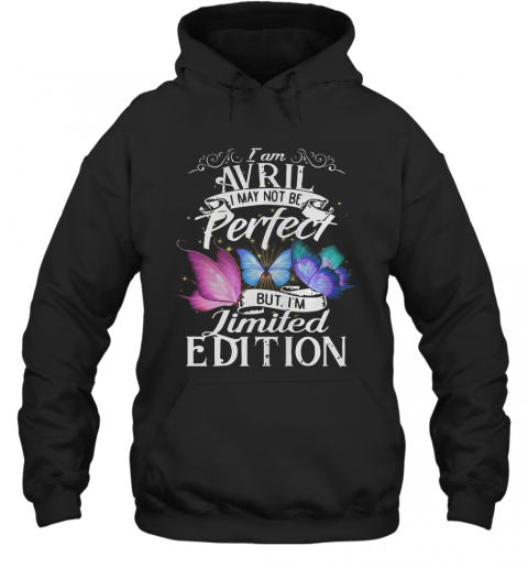 Butterfly I Am Avril I May Not Be Perfect But I'm T-Shirt Unisex Hoodie