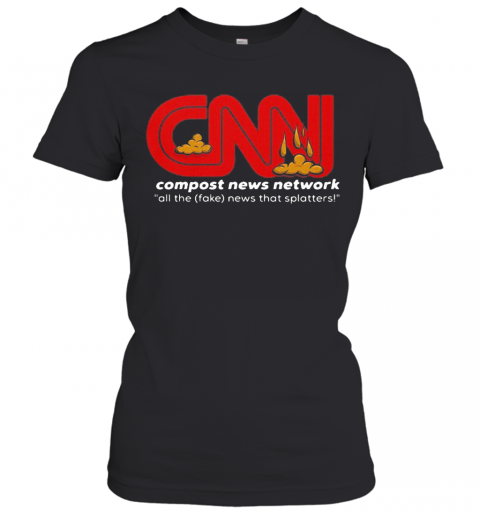 CNN Compost News Network All The Fake News That Matters T-Shirt Classic Women's T-shirt