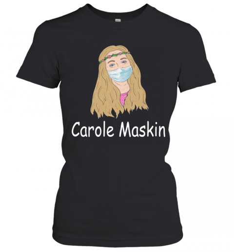 Carole Face Mask Carole Maskin T-Shirt Classic Women's T-shirt