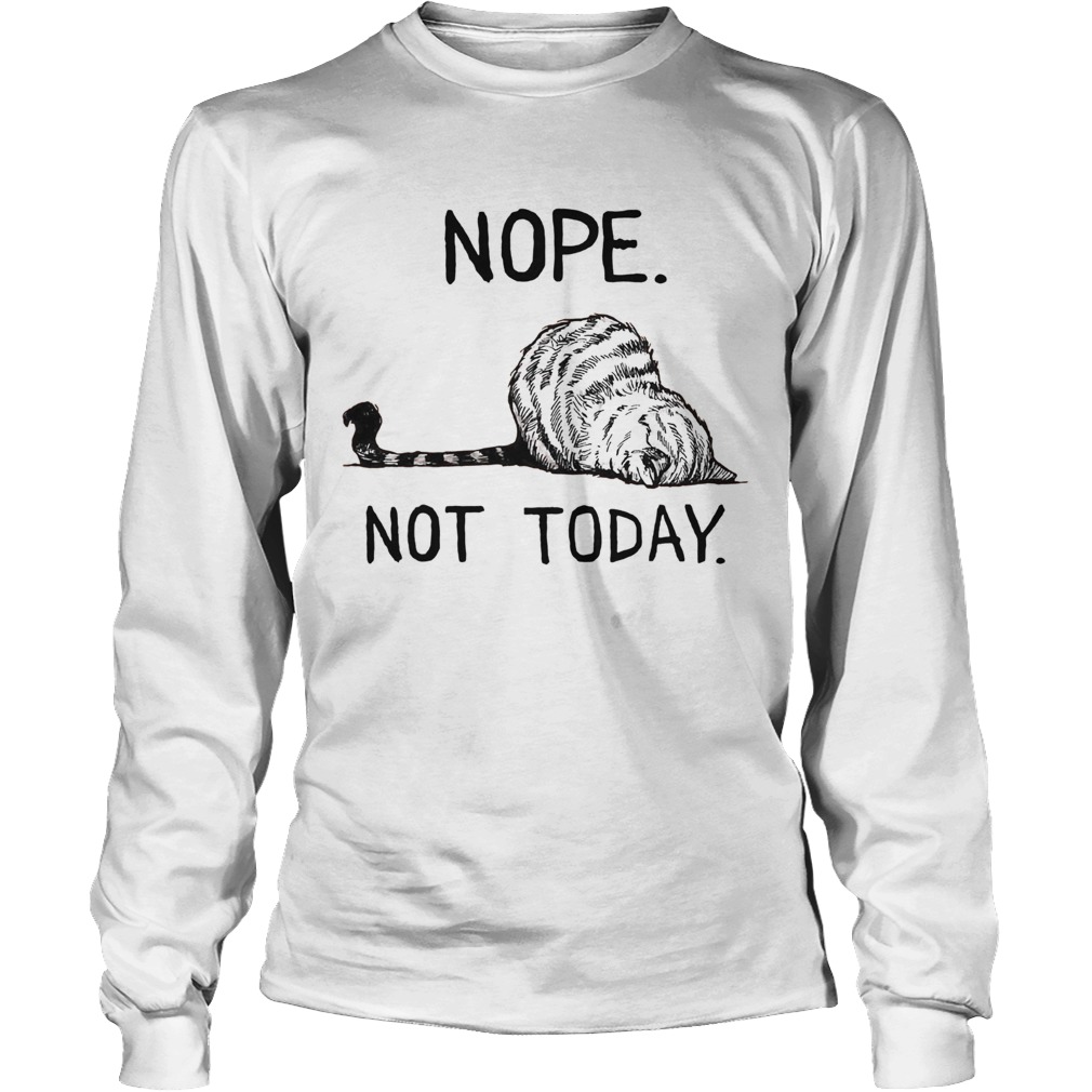 Cat Nope Not Today Long Sleeve