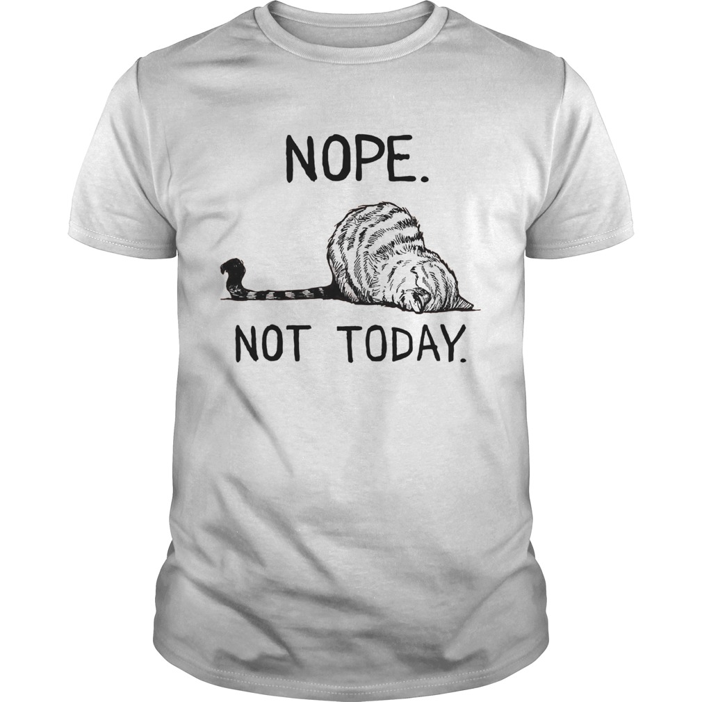 Cat Nope Not Today shirt