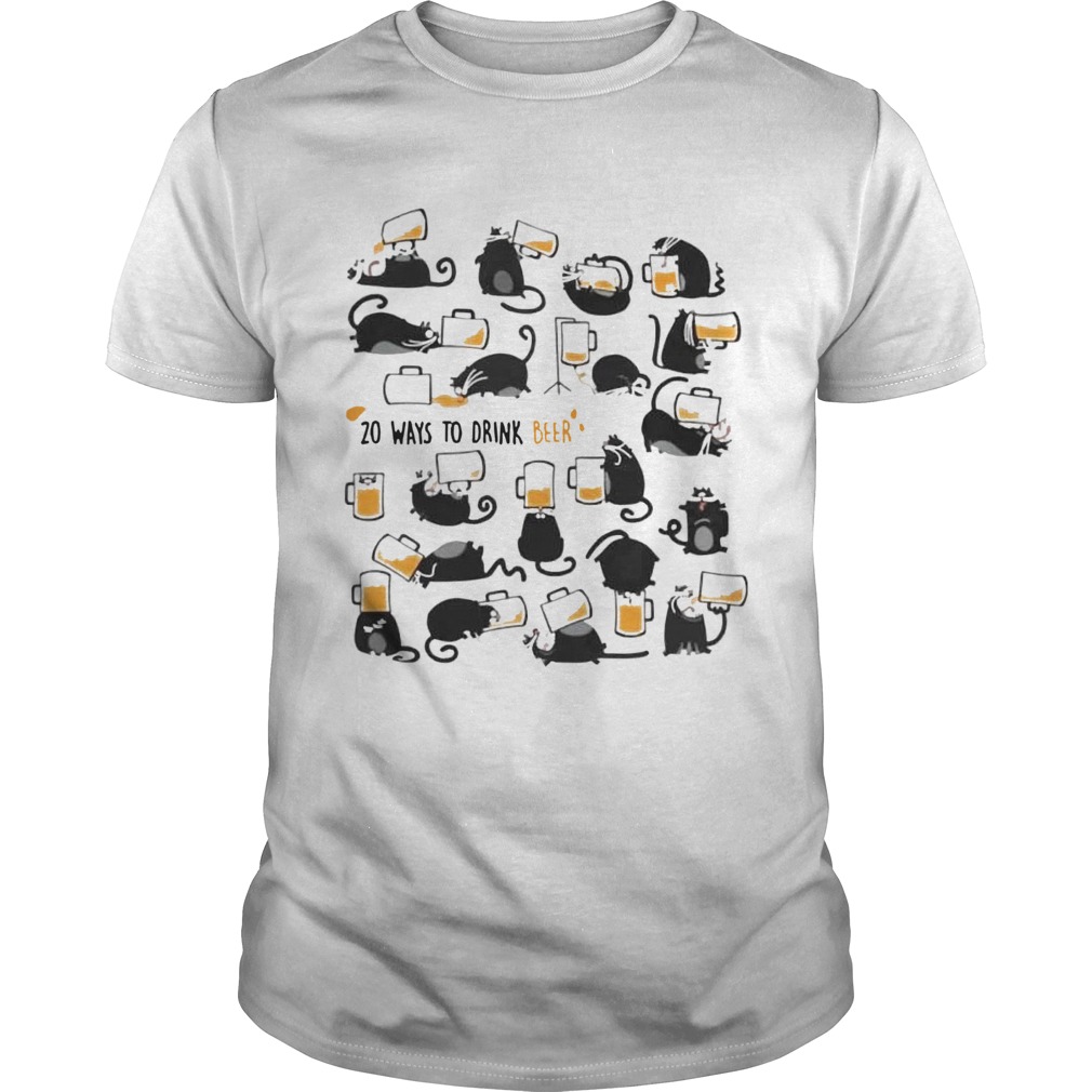 Cats 20 Ways To Drink Beer shirt