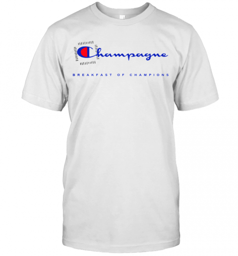 Champagne Breakfast Of Champions T-Shirt
