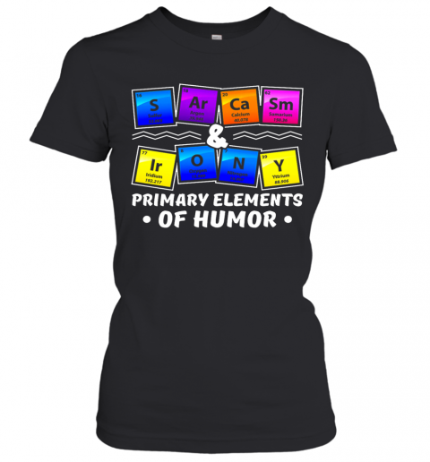 Chemistry Primary Elements Of Humor T-Shirt Classic Women's T-shirt