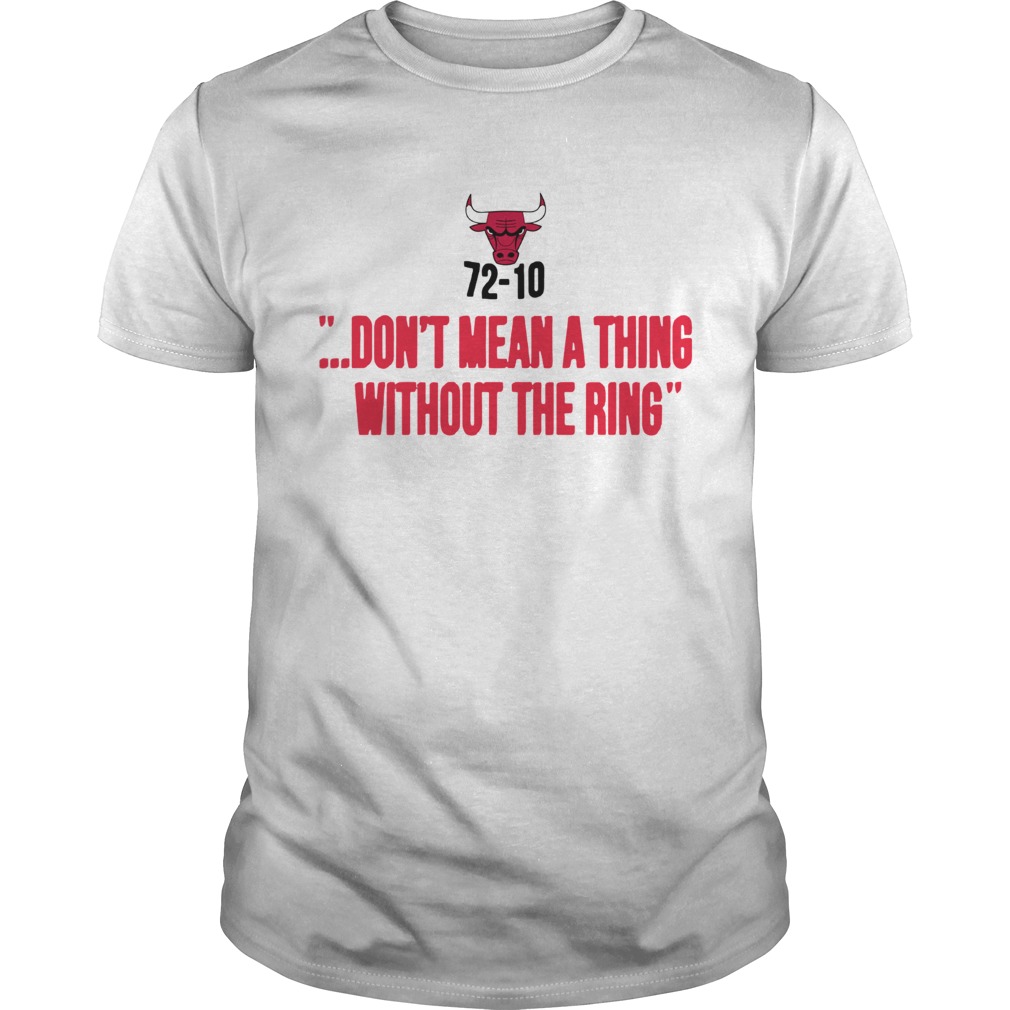 Chicago Bulls 7210 Dont Mean A Thing Without The Ring shirt