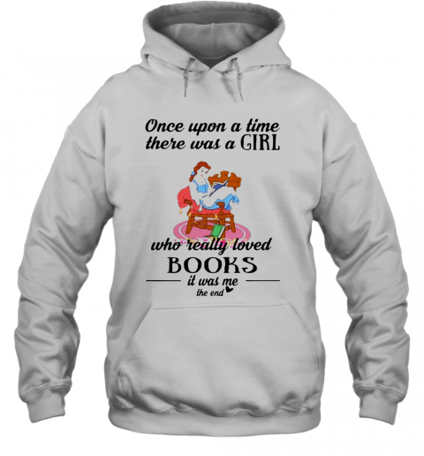 Cinderella Once Upon A Song Time There Was A Girl Who Really Loved Books T-Shirt Unisex Hoodie
