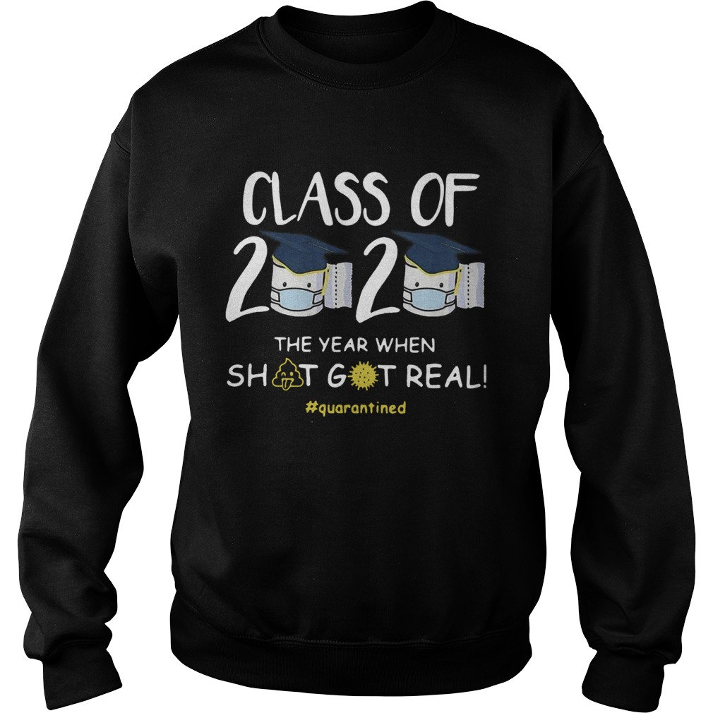 Class Of 2020 Face Mask The Year Shit Got Real Quarantined Sweatshirt