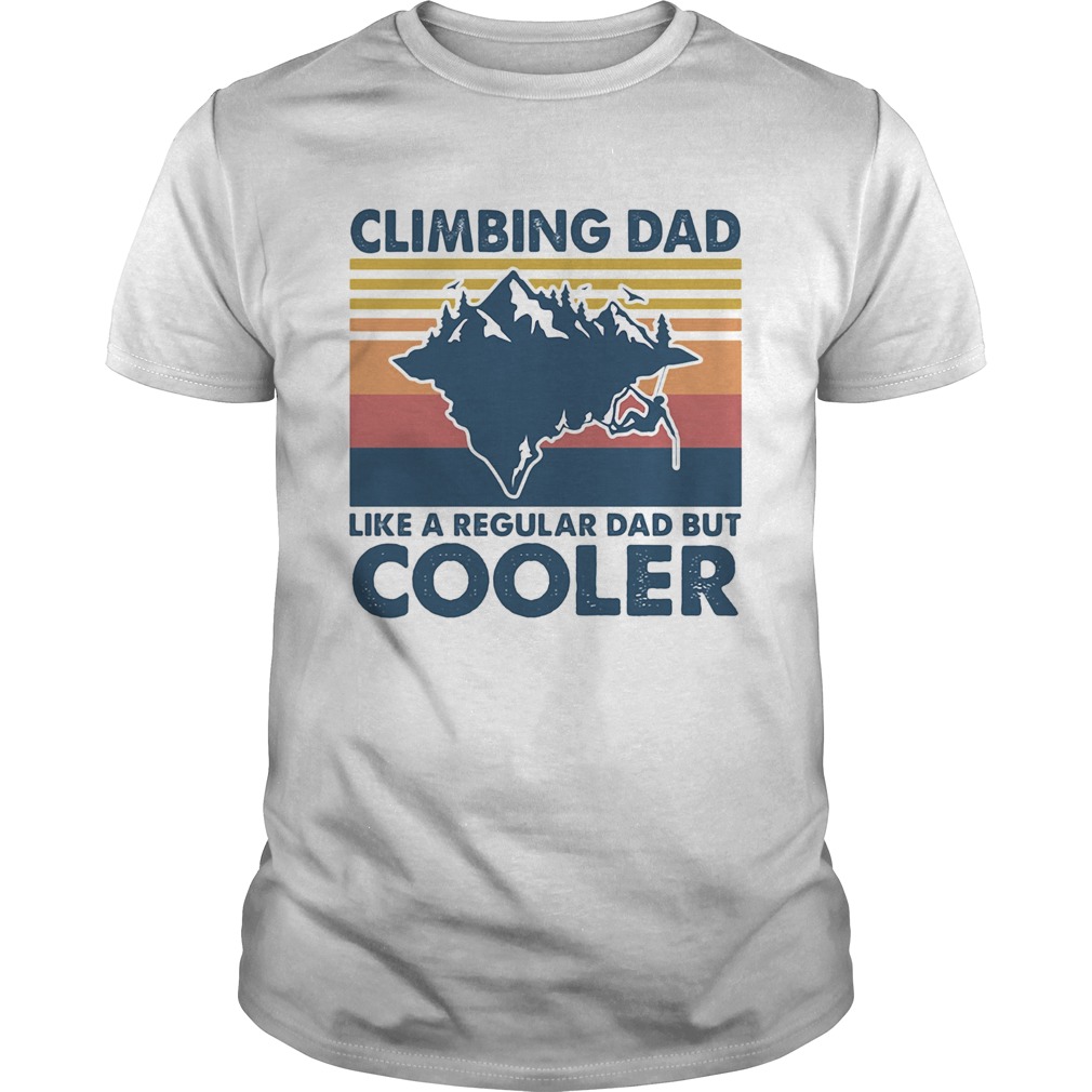 Climbing dad like a regular dad but cooler vintage shirt