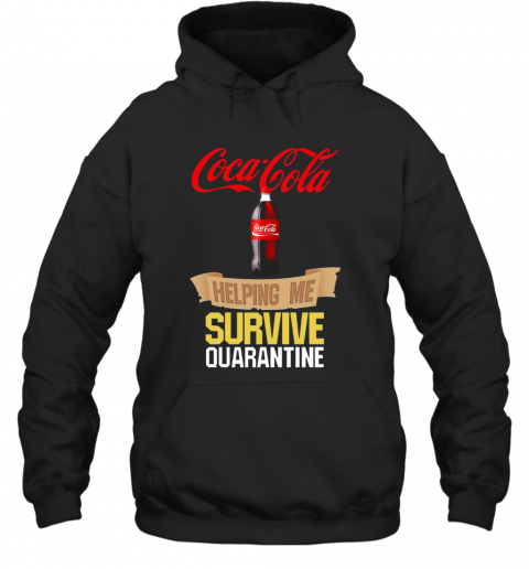Coca Cola Helping Me Survive Quarantine T-Shirt Unisex Hoodie