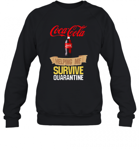 Coca Cola Helping Me Survive Quarantine T-Shirt Unisex Sweatshirt