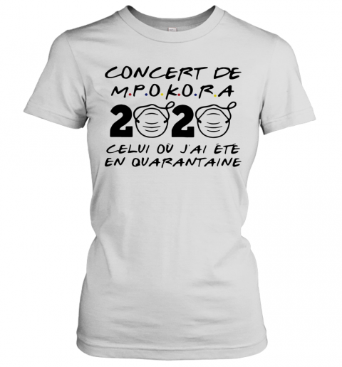 Concert De M Pokora 2020 Celui Ou J'Ai Ete En Quarantaine Mask Covid 19 T-Shirt Classic Women's T-shirt