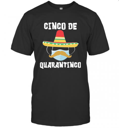 Covid 19 Mask Cinco De Quarantinco T-Shirt