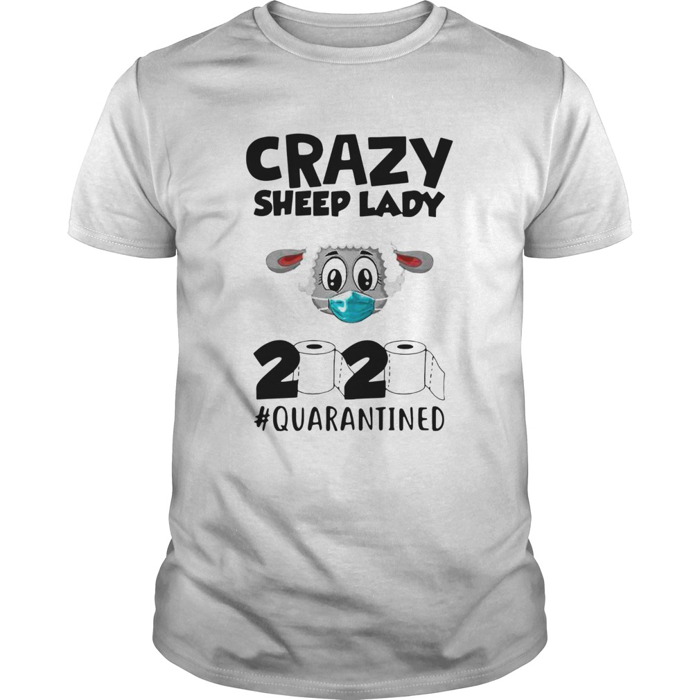 Crazy Sheep Lady 2020 Quarantined shirt