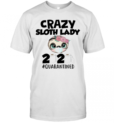 Crazy Sloth Lady 2020 Quarantined T-Shirt