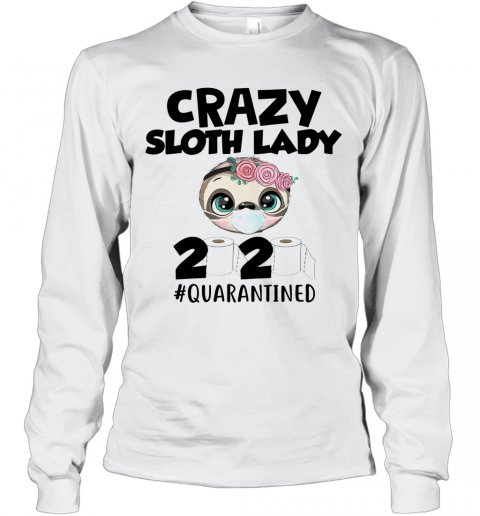 Crazy Sloth Lady 2020 Quarantined T-Shirt Long Sleeved T-shirt 