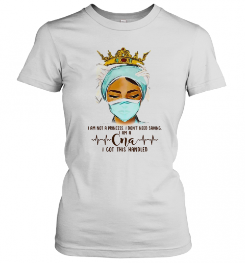 Crown Doctor I Am Not A Princess I Don'T Need Saving I Am A Beat CAN I Got This Handled T-Shirt Classic Women's T-shirt