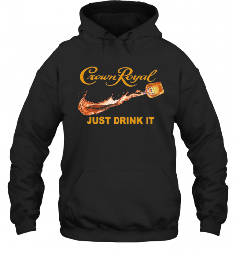 Crown Royal Nike Just Drink It T-Shirt Unisex Hoodie