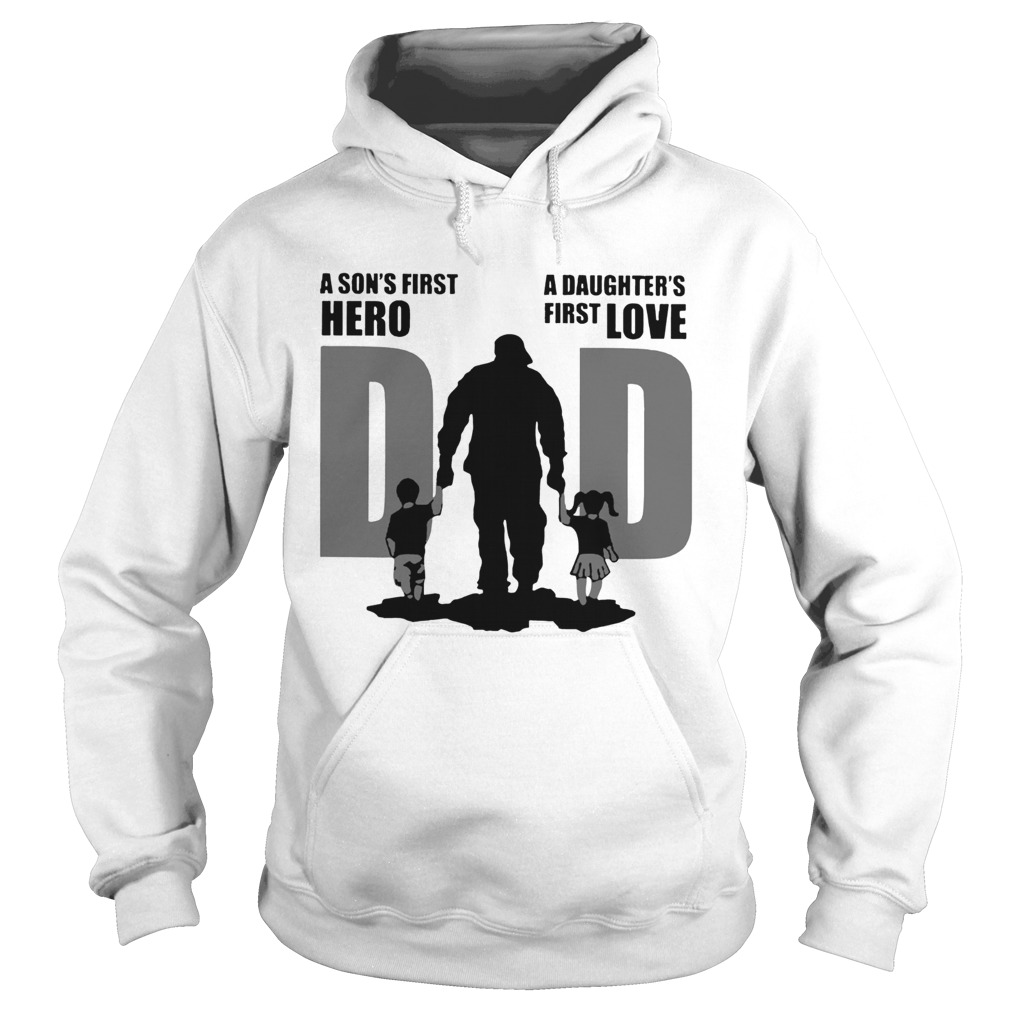 Dad A Sons First Hero A Daughters Firstlove Hoodie