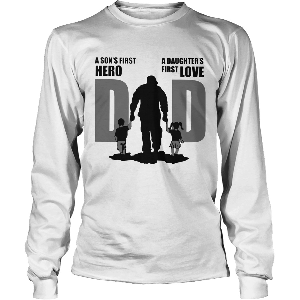Dad A Sons First Hero A Daughters Firstlove Long Sleeve