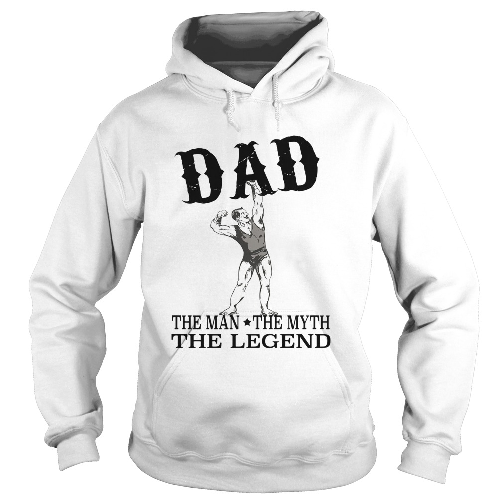 Dad The Man The Myth The Legend Hoodie