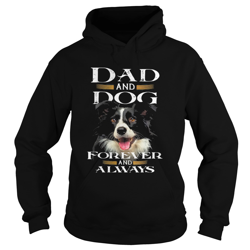 Dad and Dog forever and always Hoodie