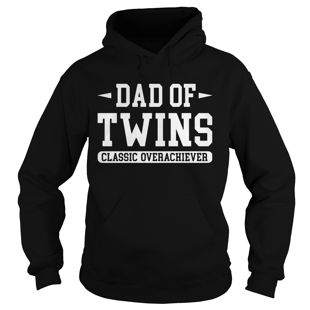 Dad of twins classic overachiever Hoodie