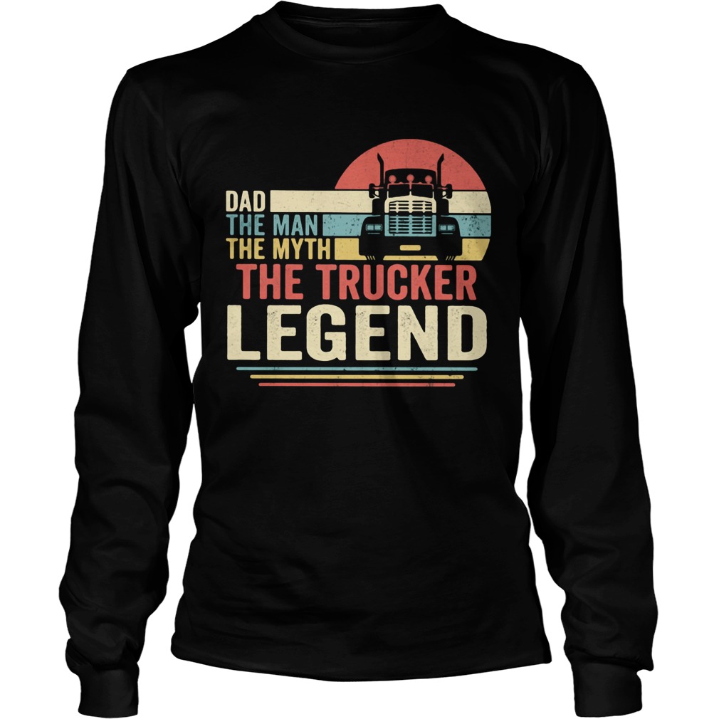 Dad the man the myth the trucker legend vintage Long Sleeve