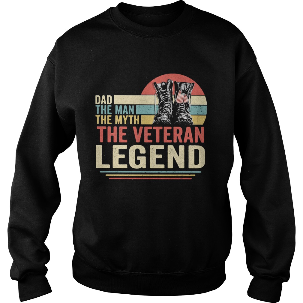 Dad the man the myth the veteran legend vintage Sweatshirt