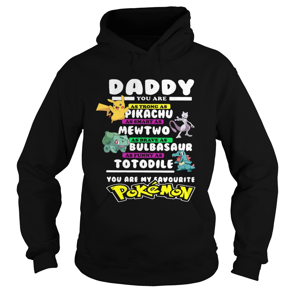 Daddy You Are As Strong As Pikachu As Smart As Mewtwo Hoodie