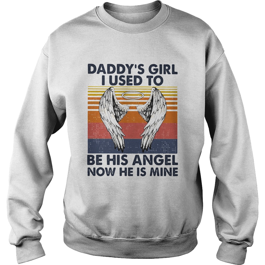 Daddys girl I used to be his angel now he is mine vintage Sweatshirt