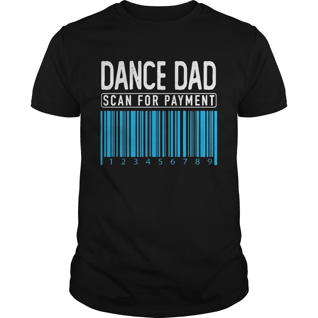 Dance Dad Scan For Payment shirt