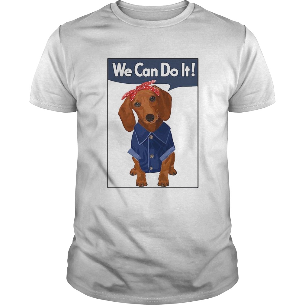 Daschund We Can Do It shirt