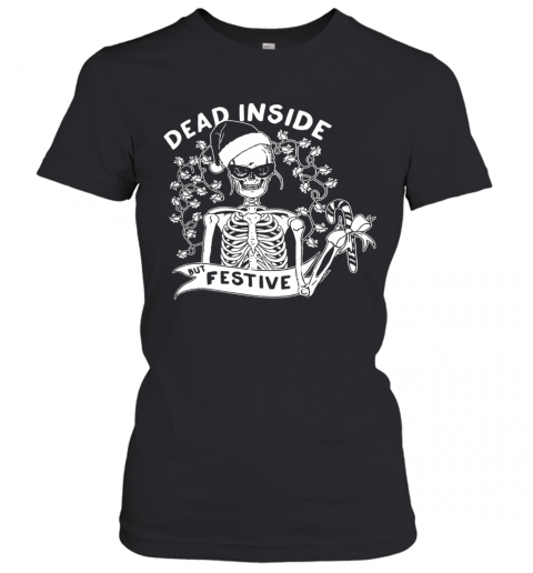 Dead Inside But Festive Christmas T-Shirt Classic Women's T-shirt