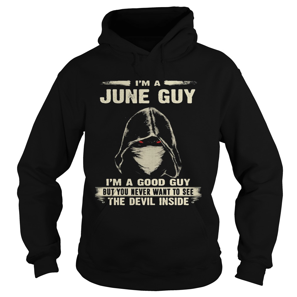 Death mask Im a june guy Im a good guy but you never want to see the devil inside Hoodie